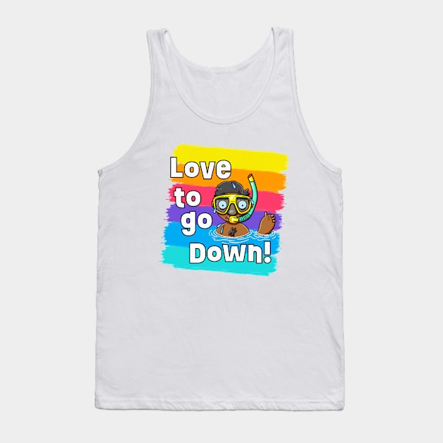 Love to go Down! Tank Top by LoveBurty